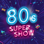 80s Super Show - live & on stage!