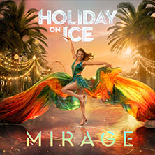 Holiday on Ice - MIRAGE 19.12.2026 Kia Metropol Arena