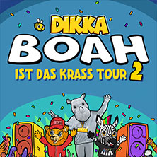 DIKKA - Boah ist das krass Tour 2 28.11.2026 Raiffeisen Halle im Gasometer