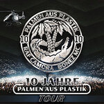 BONEZ MC & RAF CAMORA - 10 JAHRE PALMEN AUS PLASTIK TOUR