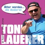 Toni Lauerer: Älter werden die Ander'n!