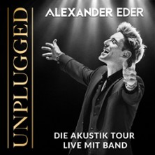 Alexander Eder Unplugged 24.10.2026 Brucknerhaus / Großer Saal