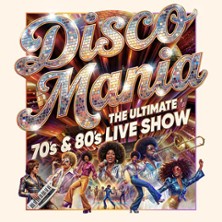 Disco Mania - The Ultimate 70´s & 80´s Live Show 14.08.2026 Serenadenhof Nürnberg